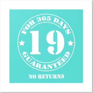 Birthday 19 for 365 Days Guaranteed Posters and Art